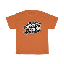 Load image into Gallery viewer, My Momma Says I&#39;m Special Unisex Heavy Cotton Gildan Tee