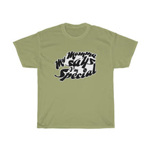 Load image into Gallery viewer, My Momma Says I&#39;m Special Unisex Heavy Cotton Gildan Tee