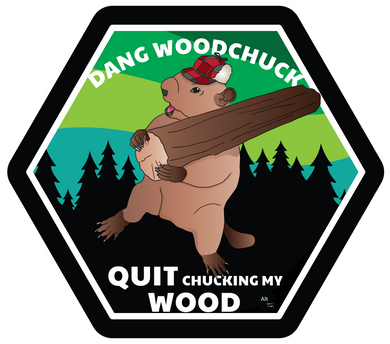 Dang Woodchuck Quit Chucking My Wood Sticker