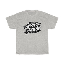 Load image into Gallery viewer, My Momma Says I&#39;m Special Unisex Heavy Cotton Gildan Tee