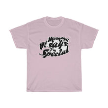 Load image into Gallery viewer, My Momma Says I&#39;m Special Unisex Heavy Cotton Gildan Tee